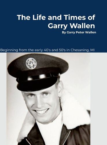 Cover image for The Life and Times of Garry Wallen