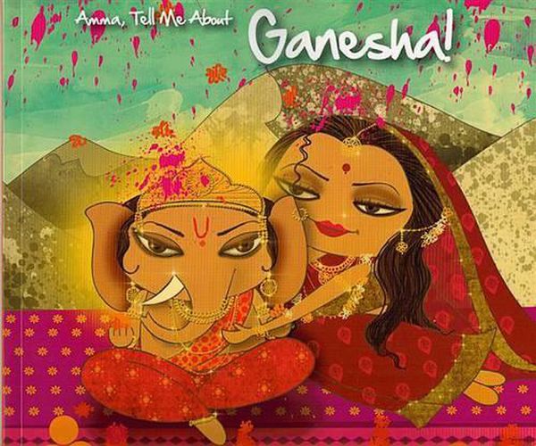 Cover image for Amma, Tell Me about Ganesha!