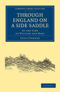 Cover image for Through England on a Side Saddle: In the Time of William and Mary