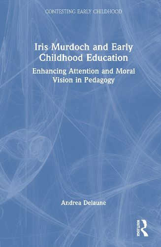 Cover image for Iris Murdoch and Early Childhood Education