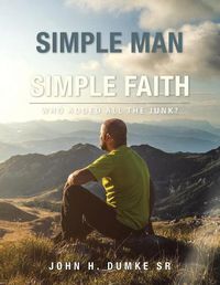 Cover image for I Am a Simple Man with a Simple Faith