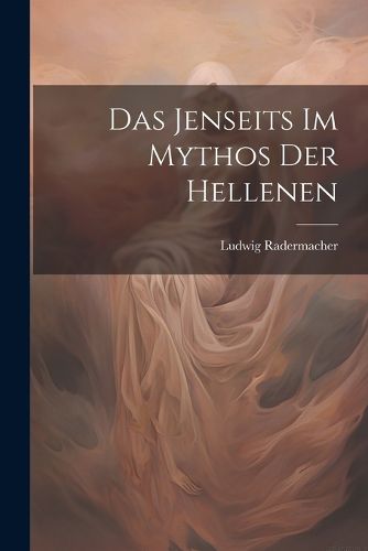 Das Jenseits im Mythos der Hellenen