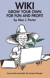 Cover image for Wiki: Grow Your Own for Fun and Profit