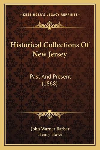 Historical Collections of New Jersey: Past and Present (1868)