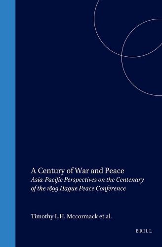 Cover image for A Century of War and Peace: Asia-Pacific Perspectives on the Centenary of the 1899 Hague Peace Conference