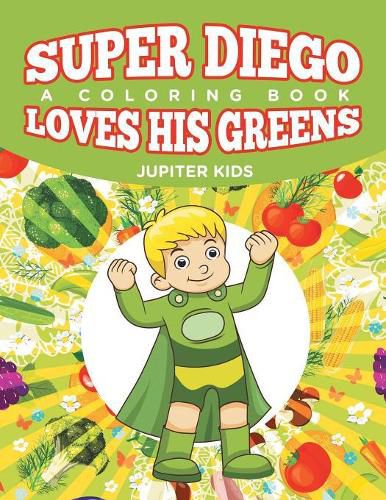 Cover image for Super Diego Loves His Greens (A Coloring Book)