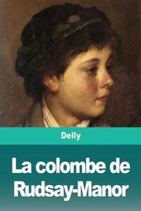 Cover image for La colombe de Rudsay-Manor