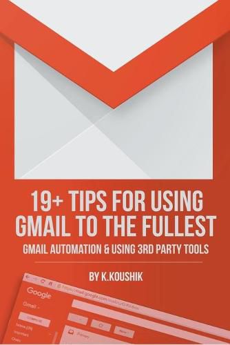 Cover image for 19 Plus Tips for Using Gmail to the Fullest: Gmail Automation and Using Third Party Tools
