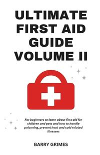 Cover image for Ultimate First Aid Guide Volume II