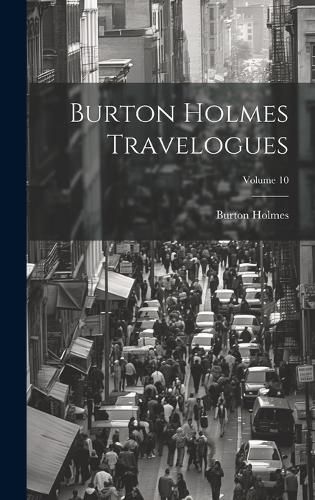 Cover image for Burton Holmes Travelogues; Volume 10