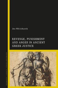 Cover image for Revenge, Punishment and Anger in Ancient Greek Justice
