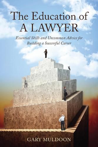 Cover image for Education of a Lawyer: Essential Skills and Uncommon Advice for Building a Successful Career