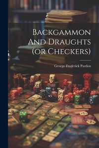 Cover image for Backgammon And Draughts (or Checkers)