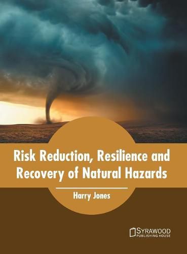 Risk Reduction, Resilience and Recovery of Natural Hazards