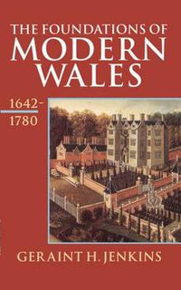 Cover image for The Foundations of Modern Wales: Wales 1642-1780