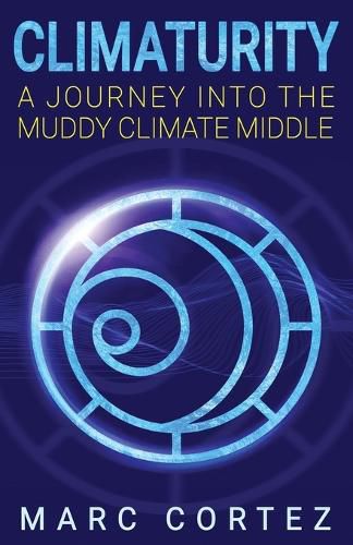 Cover image for Climaturity: A Journey Into the Muddy Climate Middle