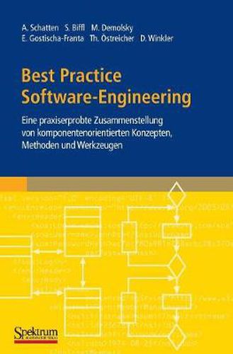 Best Practice Software-Engineering: Eine Praxiserprobte Zusammenstellung Von Komponentenorientierten Konzepten, Methoden Und Werkzeugen