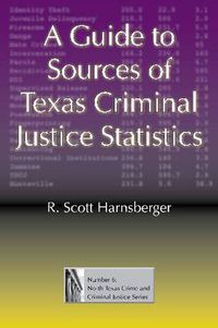 Cover image for A Guide to Sources of Texas Criminal Justice Statistics