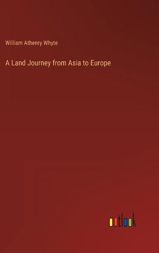 A Land Journey from Asia to Europe