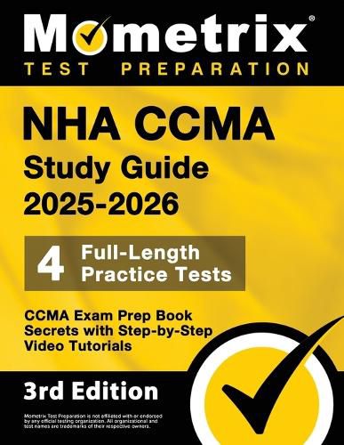 Cover image for Nha Ccma Study Guide 2025-2026 - 4 Full-Length Practice Tests, Ccma Exam Prep Book Secrets with Step-By-Step Video Tutorials