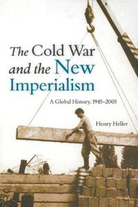 Cover image for The Cold War and the New Imperialism: A Global History, 1945-2005