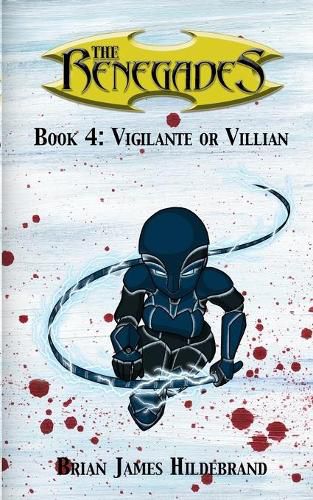 Cover image for The Renegades Book 4: Vigilante or Villain