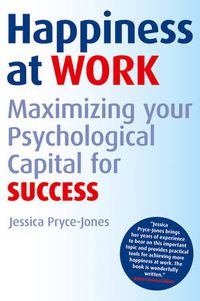Cover image for Happiness at Work: Maximizing Your Psychological Capital for Success