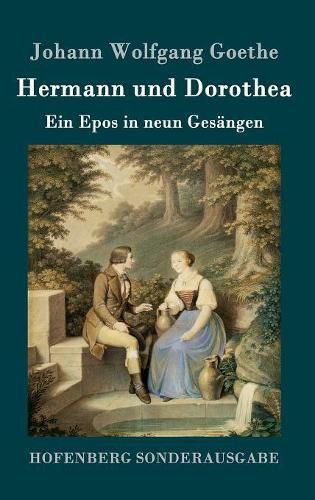 Cover image for Hermann und Dorothea: Ein Epos in neun Gesangen