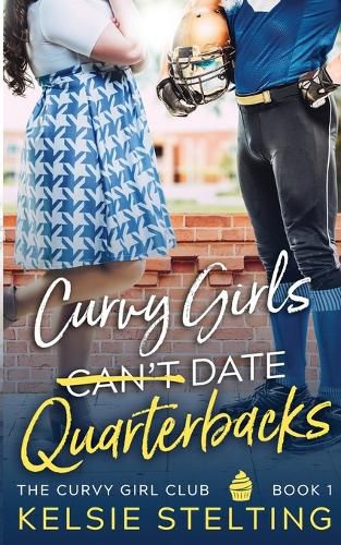 Cover image for Curvy Girls Can't Date Quarterbacks