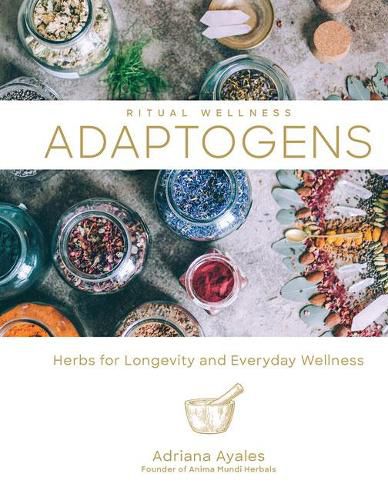 Cover image for Ritual Wellness: Adaptogens: Herbs for Longevity and Everyday Wellness