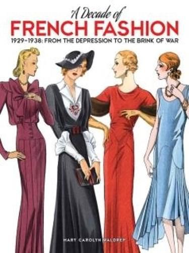 Cover image for A Decade of French Fashion, 1929-1938: From the Depression to the Brink of War