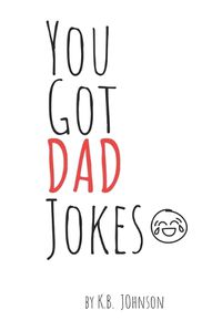 Cover image for You Got DAD Jokes
