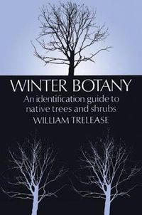 Cover image for Winter Botany: An Identification Guide to Native and Cultivated Trees and Shrubs