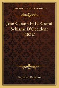 Cover image for Jean Gerson Et Le Grand Schisme D'Occident (1852)