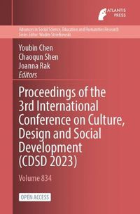 Cover image for Proceedings of the 3rd International Conference on Culture, Design and Social Development (CDSD 2023)