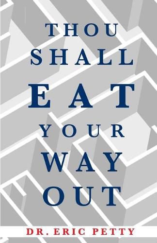 Cover image for Thou Shall Eat Your Way Out