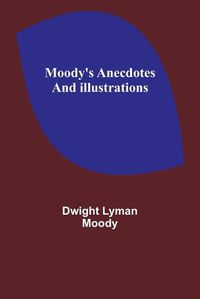 Cover image for Moody's Anecdotes And Illustrations