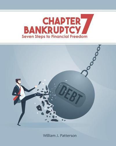Chapter 7 Bankruptcy: Seven Steps to Financial Freedom