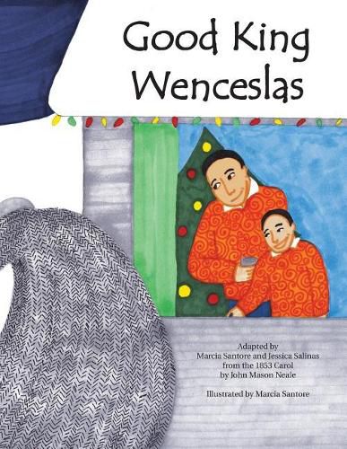 Cover image for Good King Wenceslas: A Beloved Carol Retold in Pictures for Today's Families of All Faiths and Backgrounds.