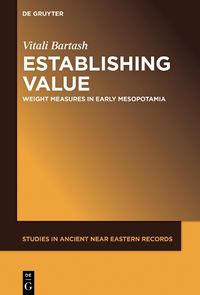 Cover image for Establishing Value: Weight Measures in Early Mesopotamia