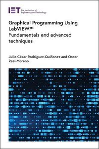 Cover image for Graphical Programming Using LabVIEW (TM): Fundamentals and advanced techniques