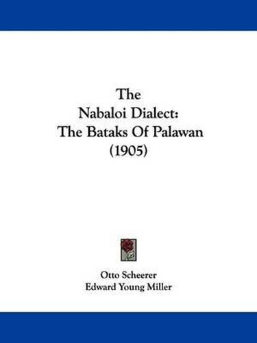 Cover image for The Nabaloi Dialect: The Bataks of Palawan (1905)