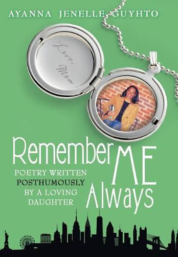 Cover image for Remember ME Always: Poetry Written Posthumously by a Loving Daughter