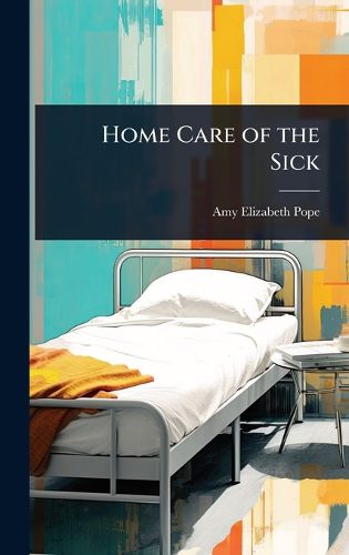 Cover image for Home Care of the Sick