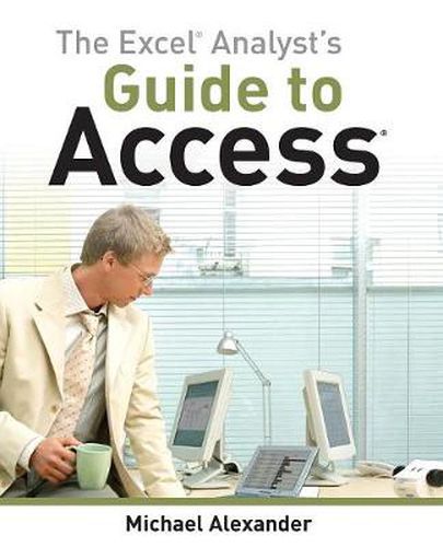 Cover image for The Excel Analyst's Guide to Access
