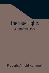 Cover image for The Blue Lights: A Detective Story