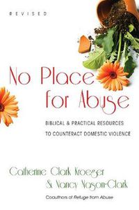 Cover image for No Place for Abuse - Biblical Practical Resources to Counteract Domestic Violence
