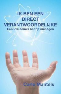 Cover image for Ik ben een Direct Verantwoordelijke: Een 21e eeuws bedrijf managen