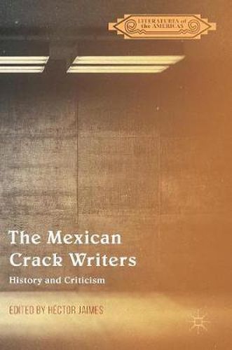 Cover image for The Mexican Crack Writers: History and Criticism