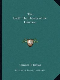 Cover image for The Earth, the Theater of the Universe